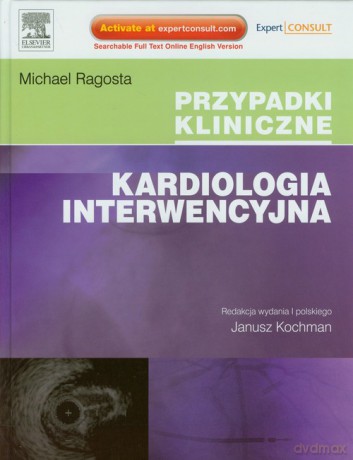 Kardiologia Interwencyjna - Michael Ragosta [KSIĄŻKA]