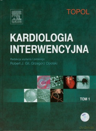 Kardiologia interwencyjna (Tom 1) - Eric J. Topol [KSIĄŻKA]
