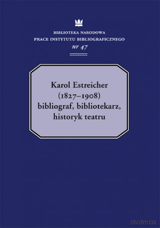 Karol Estreicher (1827-1908) [KSIĄŻKA]