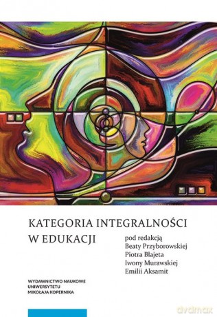 Kategoria integralności w edukacji - Beata Przyborowska, Piotr Błajet [KSIĄŻKA]