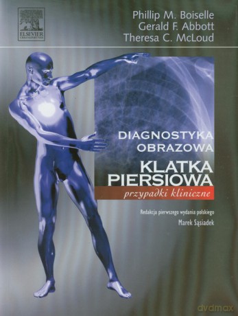 Klatka piersiowa - Phillip M. Boiselle, Gerald F. Abbott [KSIĄŻKA]