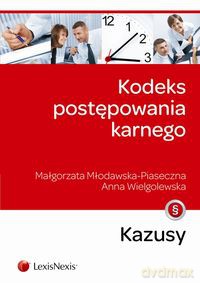 Kodeks postępowania karnego Kazusy - Małgorzata Młodawska-Piaseczna, Anna Wielgolewska [KSIĄŻKA]