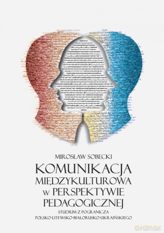 Komunikacja międzykulturowa w perspektywie pedagogicznej - Mirosław Sobecki [KSIĄŻKA]