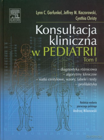 Konsultacja kliniczna w pediatrii (Tom 1) - Lynn C. Garfunkel, Jeffrey M Kaczorowski [KSIĄŻKA]