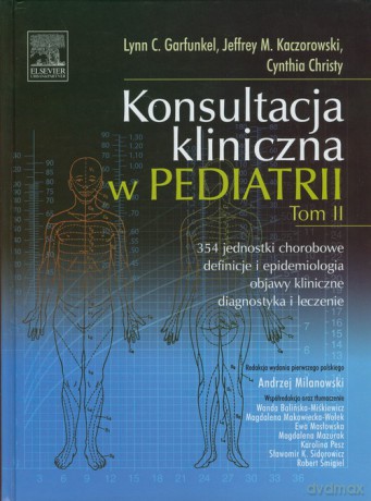 Konsultacja kliniczna w pediatrii (Tom II) - Lynn C. Garfunkel, Jeffrey M. Kaczorowski [KSIĄŻKA]