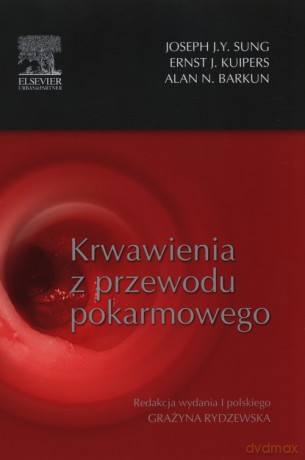 Krwawienia z przewodu pokarmowego - Hospeh J.Y. Sung, Ernst J. Kuipers [KSIĄŻKA]