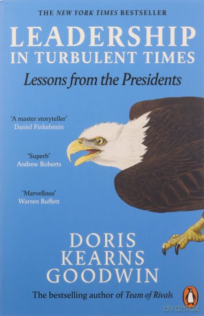 Leadership in Turbulent Times - Doris Kearns Goodwin [KSIĄŻKA]