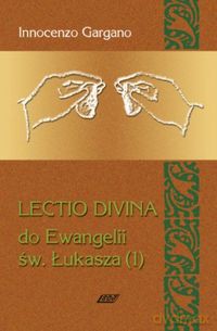 Lectio Divina 4 Do Ewangelii Św Łukasza 1 - Innocenzo Gargano [KSIĄŻKA]