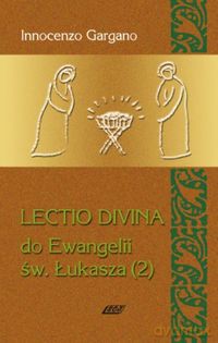 Lectio Divina 5 Do Ewangelii Św Łukasza 2 - Innocenzo Gargano [KSIĄŻKA]