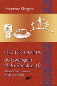 Lectio Divina 9 Do Ewangelii Męki Pańskiej 1 - Innocenzo Gargano [KSIĄŻKA]
