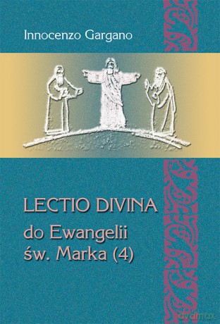 Lectio divina do Ewangelii św. Marka (4) - Innocenzo Gargano [KSIĄŻKA]