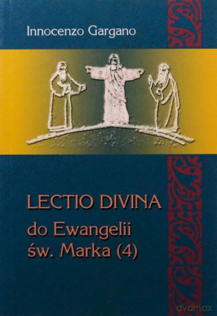 Lectio divina do Ewangelii św. Marka (4) - Innocenzo Gargano [KSIĄŻKA]