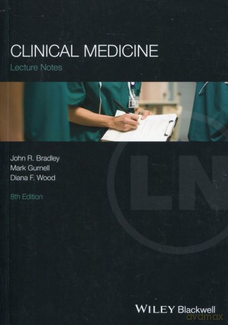 Lectures Notes: Clinical Medicine - John R. Bradley, Mark Gurnell [KSIĄŻKA]