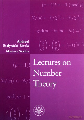Lectures on Number Theory - Andrzej Białynicki-Birula, Mariusz Skałba [KSIĄŻKA]