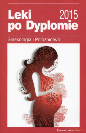 Leki po Dyplomie 2015 Ginekologia i Położnictwo [KSIĄŻKA]