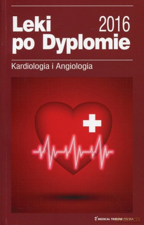 Leki po Dyplomie 2016 Kardiologia i Angiologia [KSIĄŻKA]
