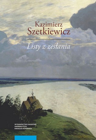 Listy z zesłania - Kazimierz Szetkiewicz [KSIĄŻKA]