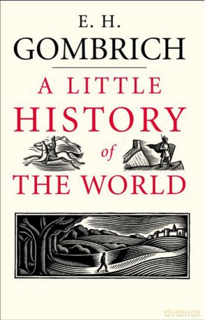 Little History of the World - E. H. Gombrich [KSIĄŻKA]