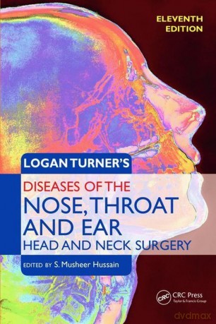 Logan Turner's Diseases of the Nose, Throat and Ear, Head and Neck Surgery - S. Musheer Hussain [KSIĄŻKA]