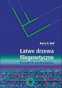 Łatwe drzewa filogenetyczne - Barry G. Hall [KSIĄŻKA]