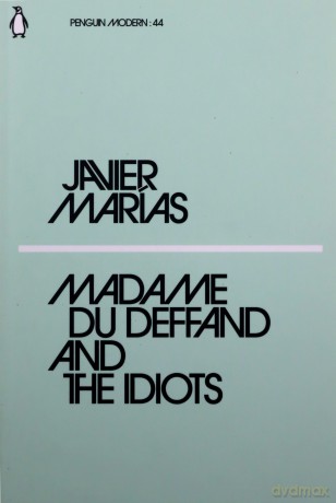 Madame du Deffand and the Idiots - Javier Marias [KSIĄŻKA]