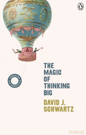 Magic of Thinking Big - David J. Schwartz [KSIĄŻKA]
