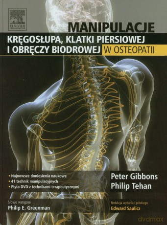 Manipulacje kręgosłupa klatki pierśiowej i obręczy biodrowej w osteopatii - Peter Gibbons, Philip Tehan [KSIĄŻKA]
