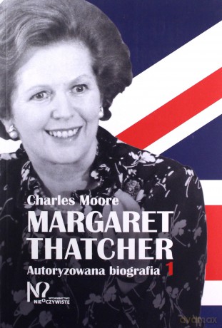 Margaret Thatcher - Charles Moore [2xKSIĄŻKA]