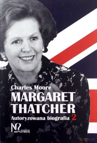 Margaret Thatcher - Charles Moore [2xKSIĄŻKA]