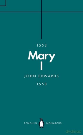 Mary I - John Edwards [KSIĄŻKA]