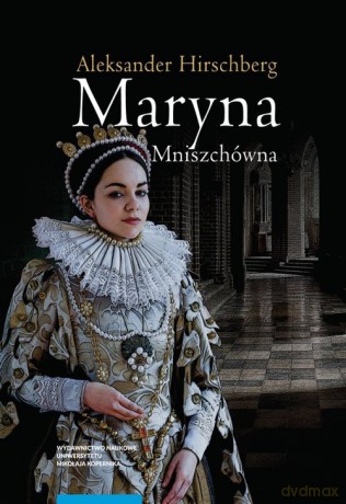 Maryna Mniszchówna - Aleksander Hirschberg [KSIĄŻKA]