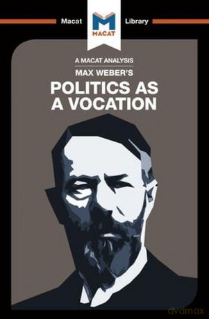 Max Weber's Politics as a Vocation [KSIĄŻKA]