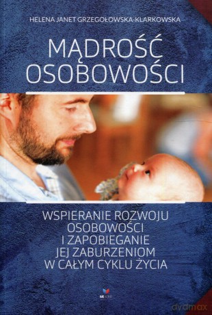 Mądrość osobowości - Helena Janet Grzegołowska-Klarkowska [KSIĄŻKA]
