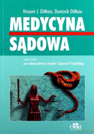 Medycyna sądowa - Maio Vincent J. Di, Dominick DiMaio [KSIĄŻKA]