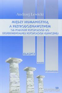 Między humanistyką a przyrodoznawstwem - Andrzej Lewicki [KSIĄŻKA]