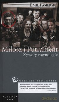 Miłosz i Putrament - Emil Pasierski [KSIĄŻKA]