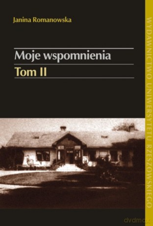 Moje wspomnienia (Tom 2) - Janina Romanowska [KSIĄŻKA]