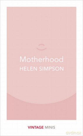 Motherhood - Helen Simpson [KSIĄŻKA]