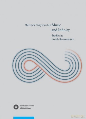 Music and Infinity - Mirosław Strzyżewski [KSIĄŻKA]