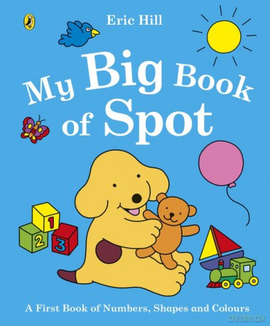 My Big Book of Spot - Eric Hill [KSIĄŻKA]