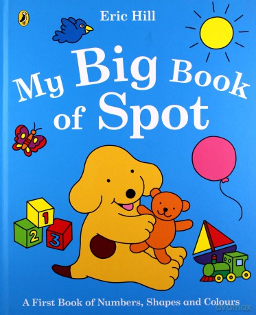 My Big Book of Spot - Eric Hill [KSIĄŻKA]