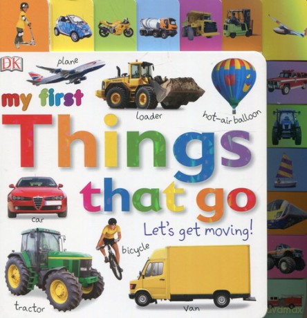 My First Things That Go Lets Get Moving [KSIĄŻKA]