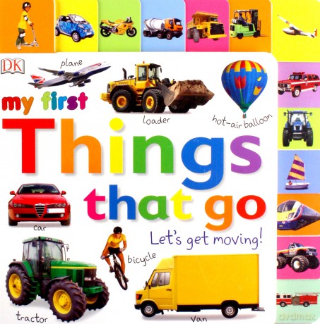 My First Things That Go Lets Get Moving [KSIĄŻKA]