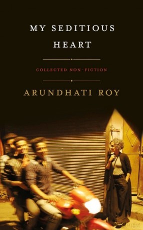 My Seditious Heart - Arundhati Roy [KSIĄŻKA]