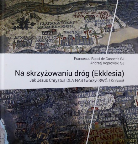 Na skrzyżowaniu dróg (Ekklesia) - de Gasperis Francesco Rossi, A.ndrzej Koprowski [KSIĄŻKA]