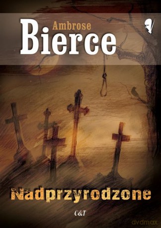 Nadprzyrodzone - Ambrose Bierce [KSIĄŻKA]