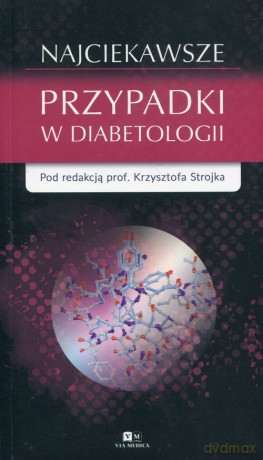 Najciekawsze przypadki w diabetologii [KSIĄŻKA]
