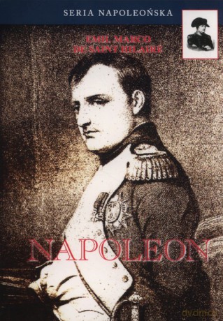 Napoleon - Saint-Hilaire Emil Marco De [KSIĄŻKA]