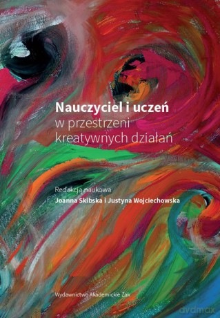 Nauczyciel i uczeń w przestrzeni kreatywnych działań [KSIĄŻKA]
