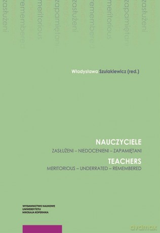 Nauczyciele Zasłużeni niedocenieni zapamiętani [KSIĄŻKA]